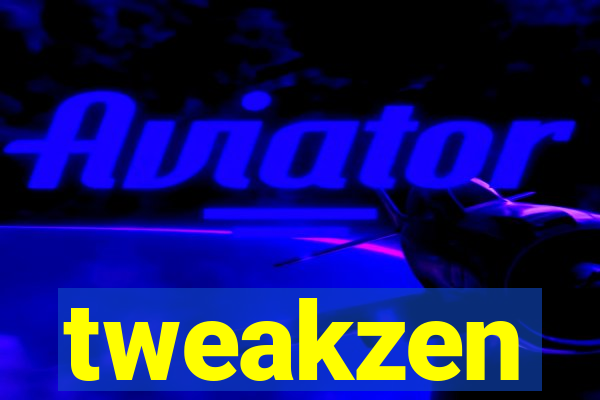 tweakzen