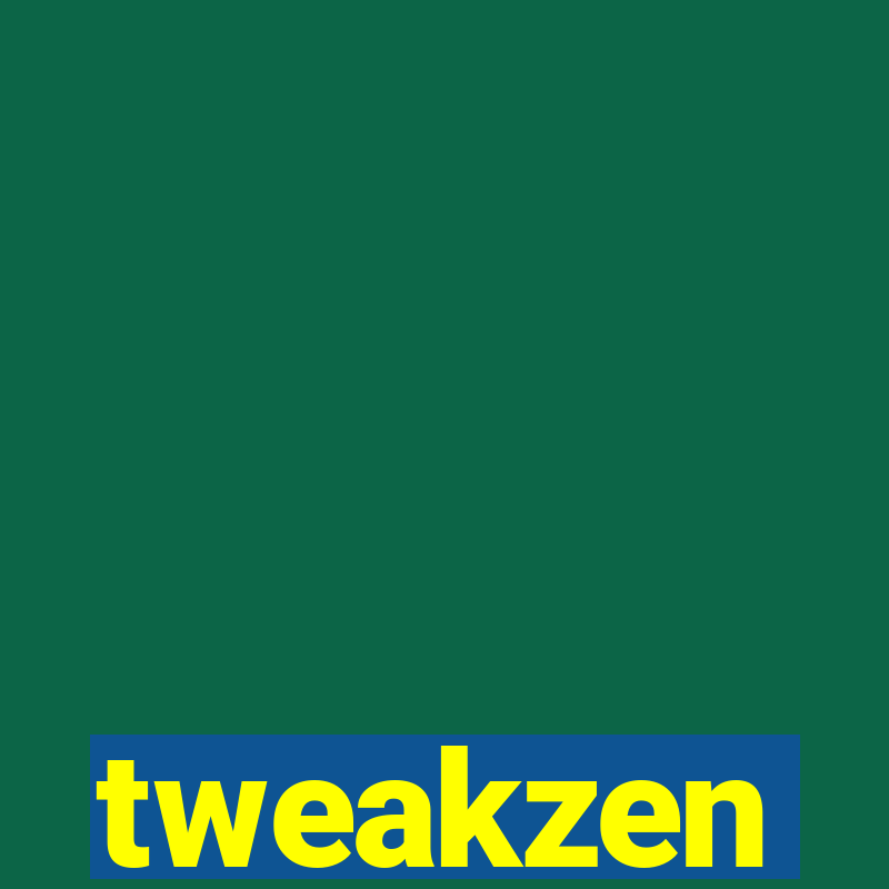 tweakzen