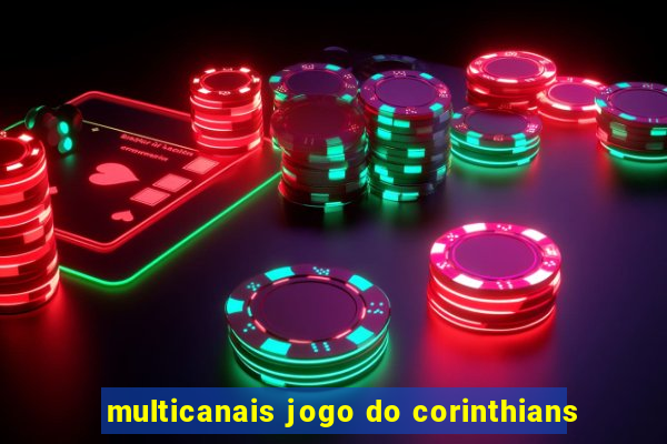 multicanais jogo do corinthians