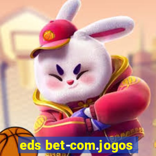 eds bet-com.jogos