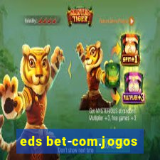 eds bet-com.jogos