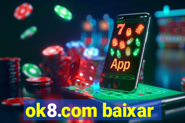 ok8.com baixar