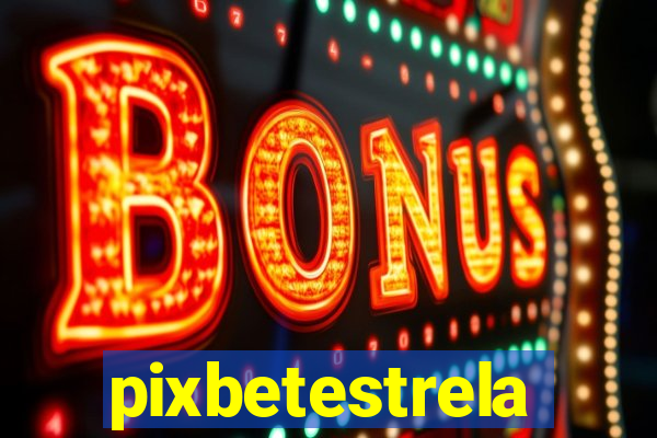 pixbetestrela