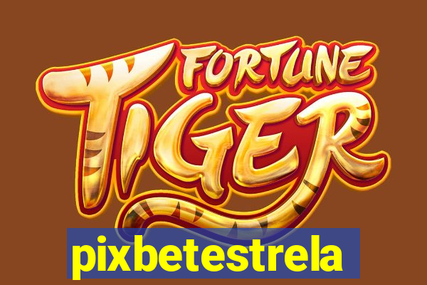 pixbetestrela