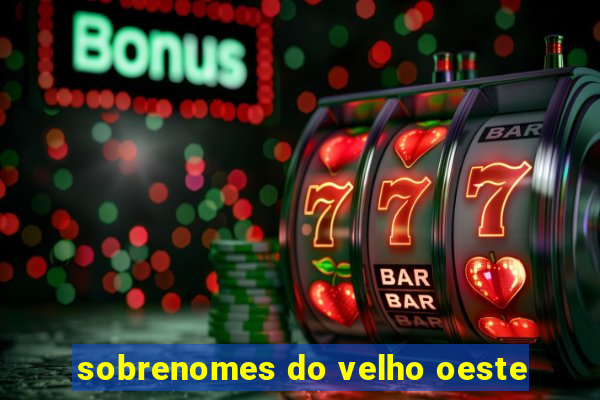 sobrenomes do velho oeste