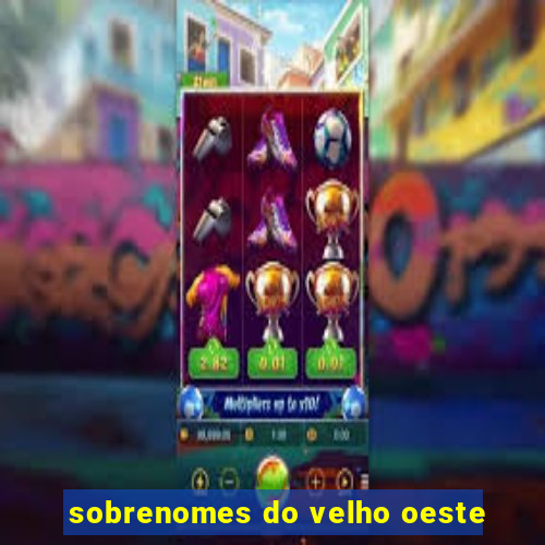 sobrenomes do velho oeste