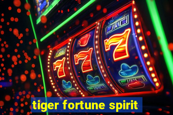 tiger fortune spirit