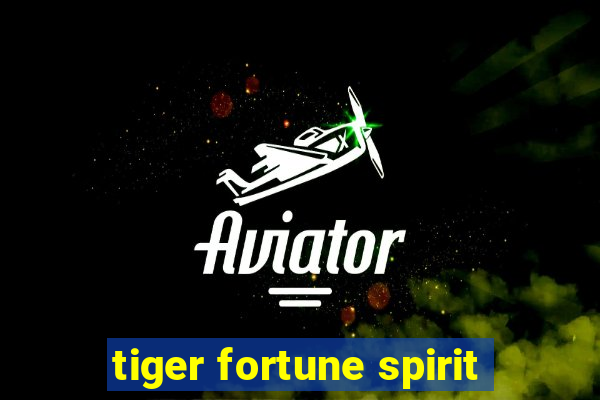 tiger fortune spirit