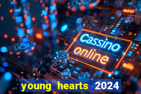 young hearts 2024 assistir online dublado