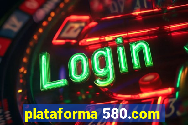 plataforma 580.com