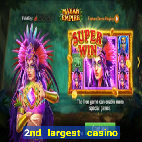 2nd largest casino in the world