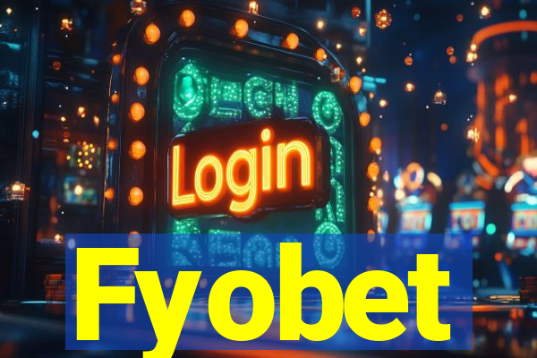 Fyobet