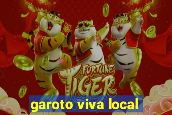 garoto viva local