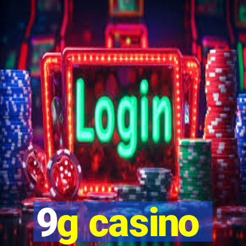 9g casino