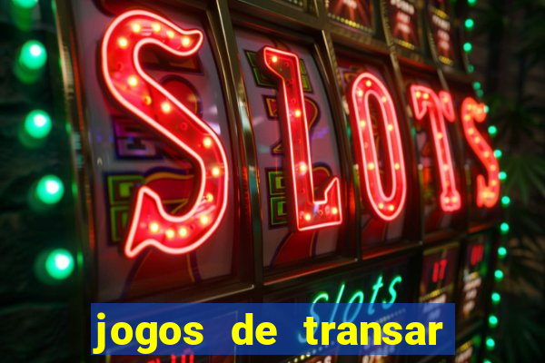 jogos de transar de verdade