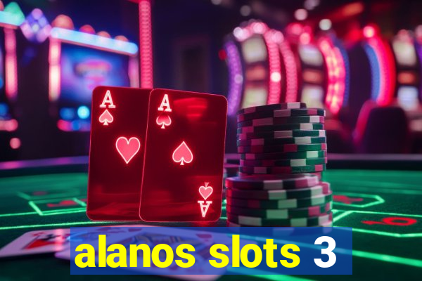 alanos slots 3