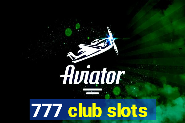 777 club slots