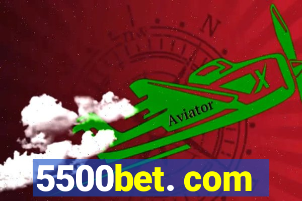 5500bet. com