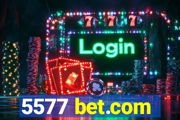 5577 bet.com