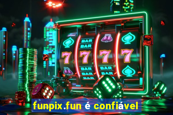 funpix.fun é confiável