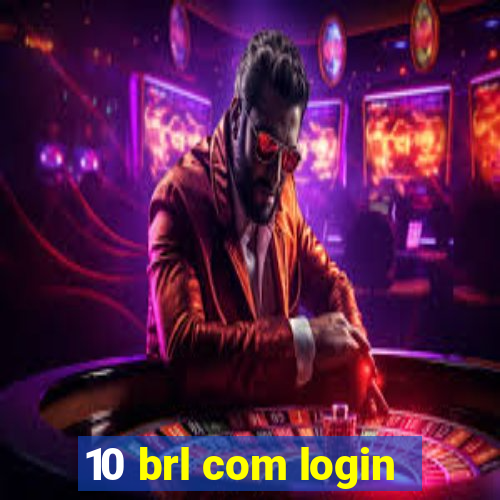 10 brl com login