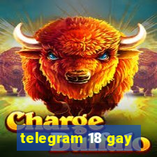 telegram 18 gay