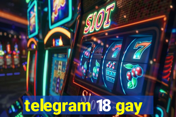 telegram 18 gay