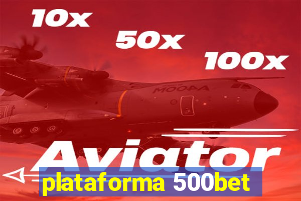 plataforma 500bet