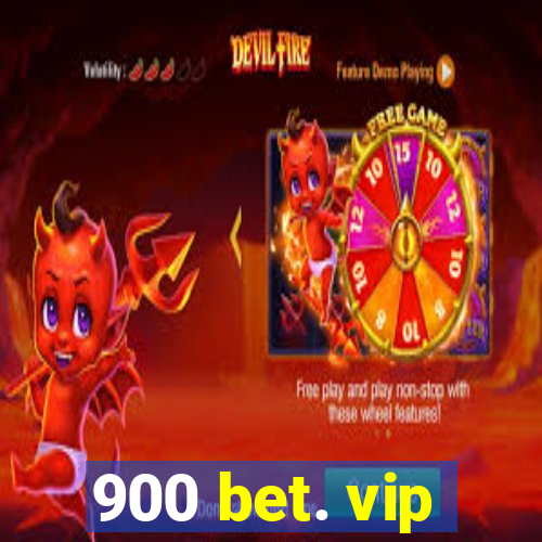 900 bet. vip