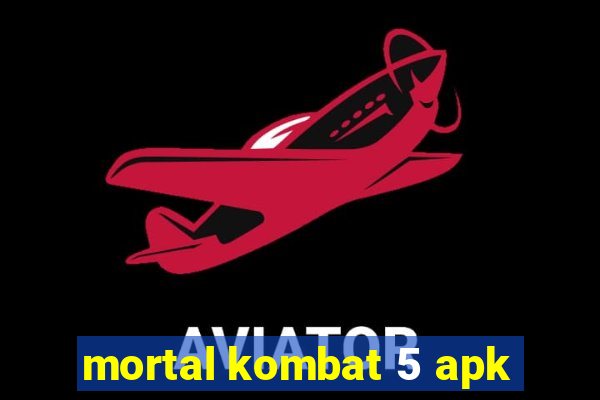 mortal kombat 5 apk