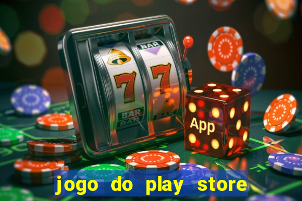 jogo do play store que ganha dinheiro de verdade