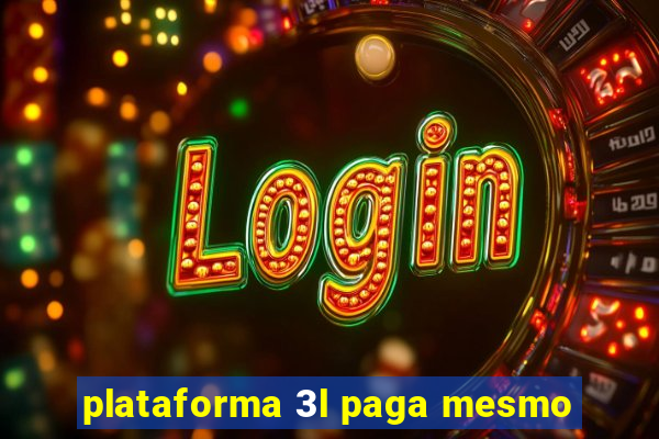 plataforma 3l paga mesmo