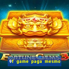 9f game paga mesmo os 100 reais