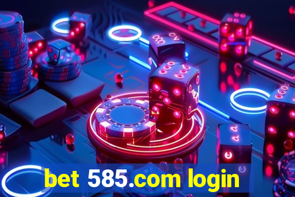 bet 585.com login