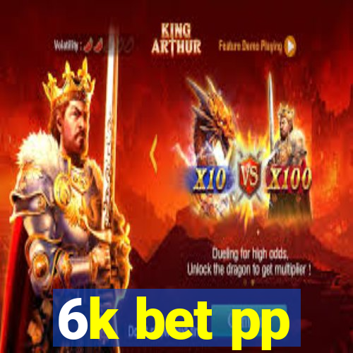 6k bet pp