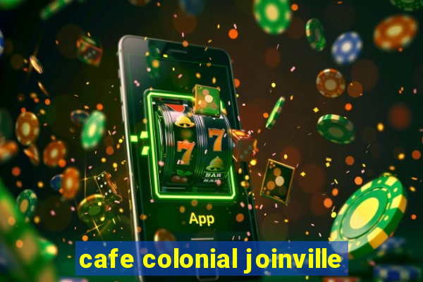 cafe colonial joinville