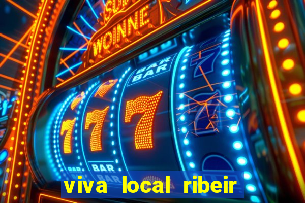 viva local ribeir o preto