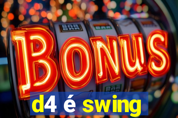 d4 é swing