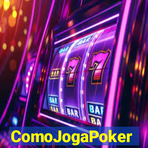 ComoJogaPoker