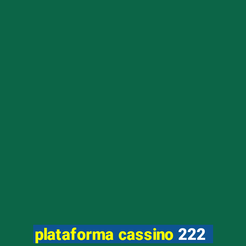 plataforma cassino 222