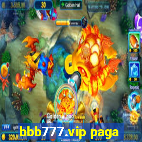 bbb777.vip paga