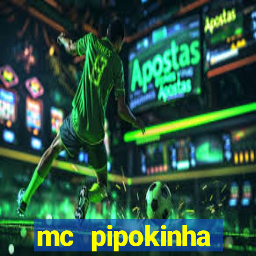 mc pipokinha privacy vazados