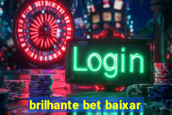 brilhante bet baixar