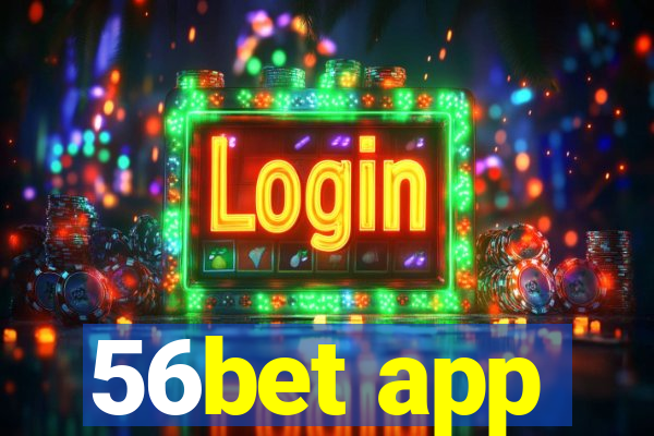 56bet app