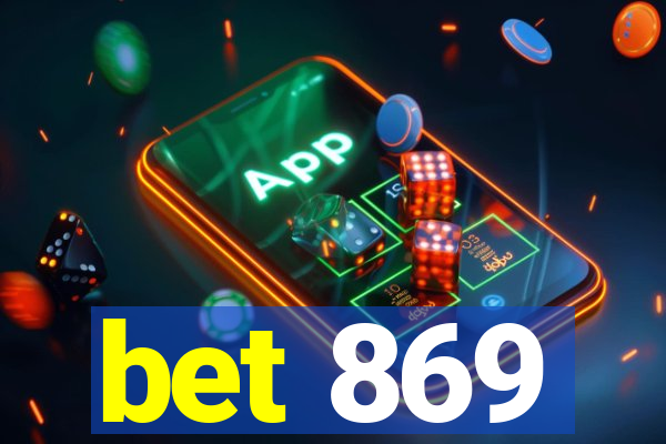 bet 869