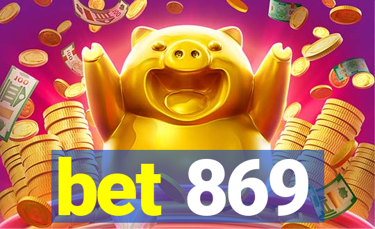 bet 869