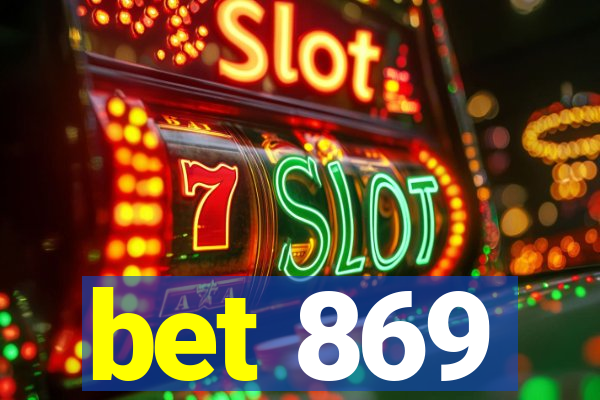 bet 869