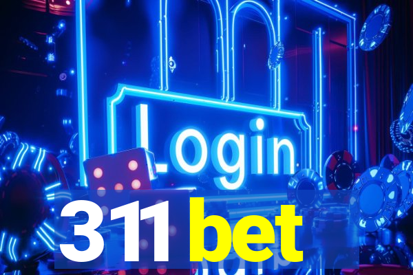 311 bet