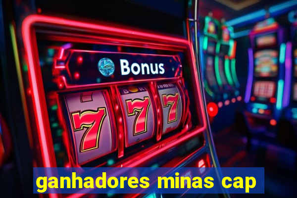 ganhadores minas cap