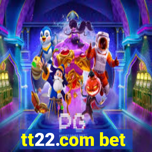 tt22.com bet